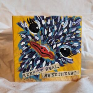 Desk Sitter ORIGINAL "Keep it Real Sweetheart Ostrich"